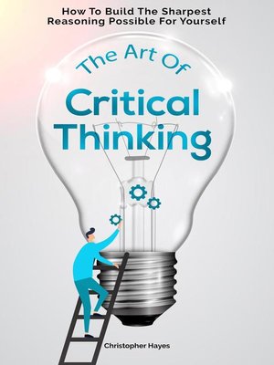 cover image of The Art of Critical Thinking
